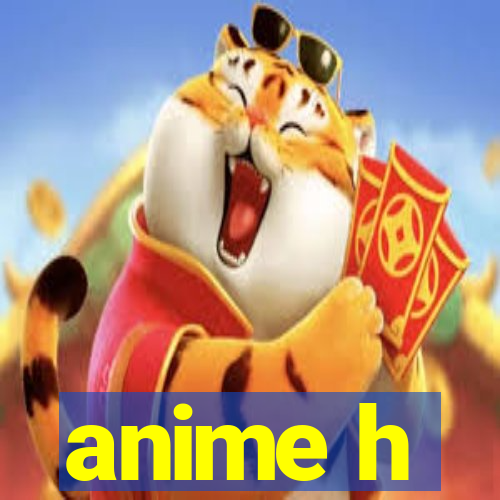 anime h